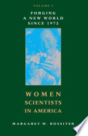 Women scientists in America : forging a new world since 1972 /