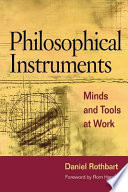 Philosophical instruments : minds and tools at work /