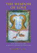 Wisdom of love : man, woman & God in Jewish Canonical literature /