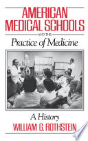 American medical schools and the practice of medicine : a history /