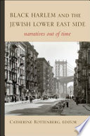 Black Harlem and the Jewish Lower East Side : narratives out of time /