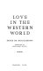 Love in the Western world /
