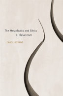 The metaphysics and ethics of relativism /