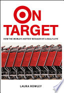 On Target : how the world's hottest retailer hit a bull's eye /