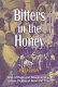 Bitters in the honey : tales of hope and disappointment across divides of race and time /