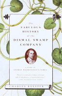The fabulous history of the Dismal Swamp Company : a story of George Washington's times /