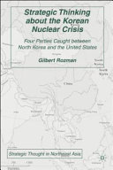 Strategic thinking about the Korean nuclear crisis : four parties caught between North Korea and the United States /