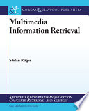 Multimedia information retrieval /