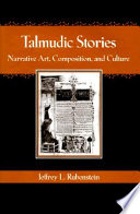 Talmudic stories : narrative art, composition, and culture /