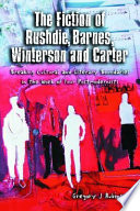 The fiction of Rushdie, Barnes, Winterson, and Carter : breaking cultural and literary boundaries in the work of four postmodernists /