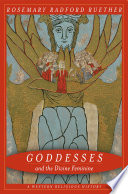 Goddesses and the divine feminine : a Western religious history /
