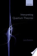 Interpreting quantum theories : the art of the possible /