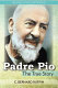 Padre Pio, the true story /