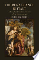 The Renaissance in Italy : a social and cultural history of the Rinascimento /