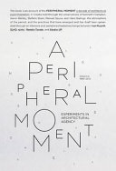 A peripheral moment : experiments in architectural agency : Croatia 1999-2010 /