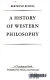 A history of western philosophy, and its connection with political and social circumstances from the earliest times to the present day /