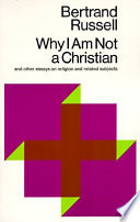 Why I am not a Christian : and other essays on religion and related subjects /