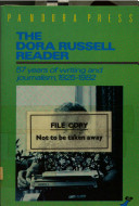 The Dora Russell reader : 57 years of writing and journalism, 1925-1982 /