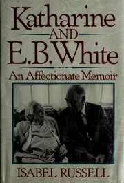 Katharine and E.B. White : an affectionate memoir /