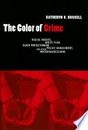 The color of crime : racial hoaxes, white fear, black protectionism, police harassment, and other macroaggressions /
