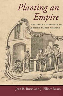 Planting an empire : the early Chesapeake in British North America /