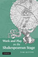 Work and play on the Shakespearean stage /
