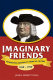 Imaginary friends : representing Quakers in American culture, 1650-1950 /
