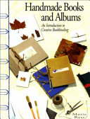 Handmade books and albums : an introduction to creative bookbinding /