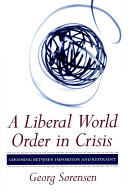 A liberal world order in crisis : choosing between imposition and restraint /