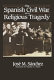 The Spanish Civil War as a religious tragedy /