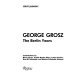 George Grosz : the Berlin years /