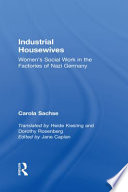 Industrial housewives : women's social work in the factories of Nazi Germany /