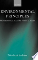 Environmental principles : from political slogans to legal rules /