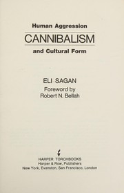 Cannibalism : human aggression and cultural form /