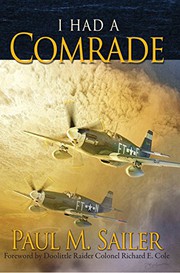 I had a comrade : stories about the bravery, comradeship, and commitment of individual participants in the Second World War /