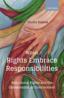 When rights embrace responsibilities : biocultural rights and the conservation of environment /