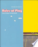 Rules of play : game design fundamentals /