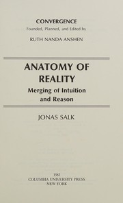 Anatomy of reality : merging of intuition and reason /