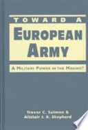Toward a European army : a military power in the making? /