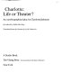 Charlotte, life or theater? : an autobiographical play /