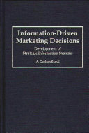 Information-driven marketing decisions : development of strategic information systems /