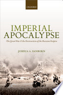Imperial apocalypse : the Great War and the destruction of the Russian empire /