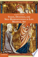 Vision, devotion, and self-representation in late medieval art /