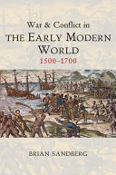 War and conflict in the early modern world : 1500-1700 /