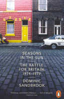 Seasons in the sun : the battle for Britain, 1974-1979 /