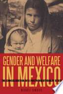 Gender and welfare in Mexico : the consolidation of a postrevolutionary state /