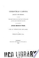 Christmas carols, ancient and modern ; including the most popular in the West of England, and the airs to which they are sung, also specimens of French Provincial carols /