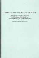 Language and the decline of magic : epistemological shifts in English literature from medieval to modernist /