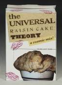 The universal raisin cake theory : a cosmic mix! /