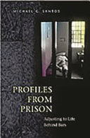 Profiles from prison : adjusting to life behind bars /